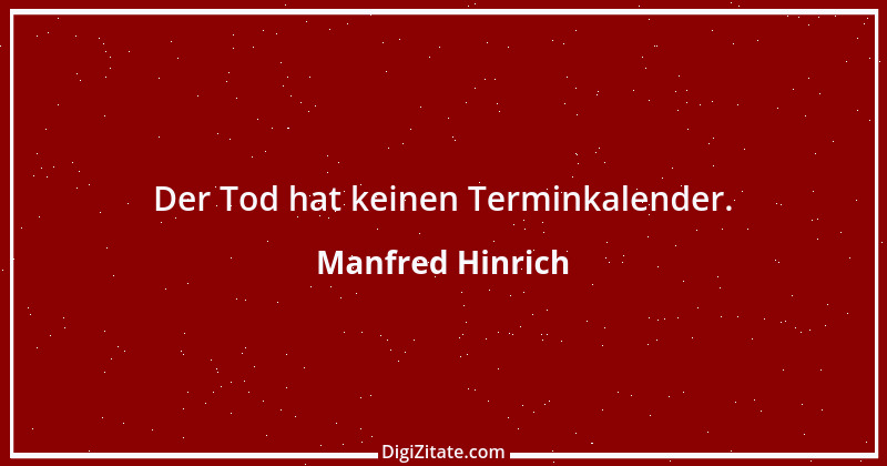 Zitat von Manfred Hinrich 1473