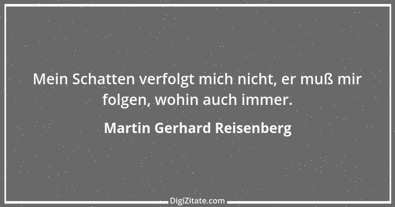 Zitat von Martin Gerhard Reisenberg 614