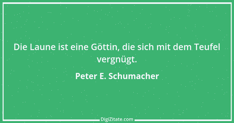 Zitat von Peter E. Schumacher 104