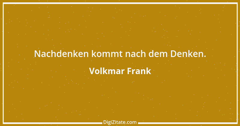 Zitat von Volkmar Frank 137