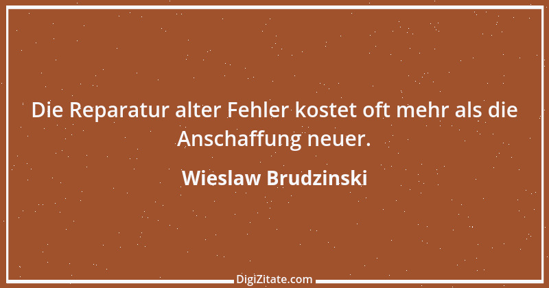 Zitat von Wieslaw Brudzinski 92