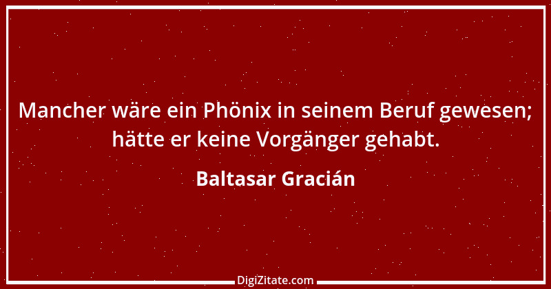 Zitat von Baltasar Gracián 105