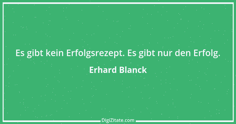 Zitat von Erhard Blanck 855