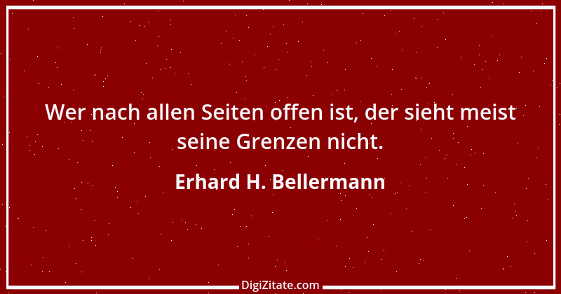 Zitat von Erhard H. Bellermann 814