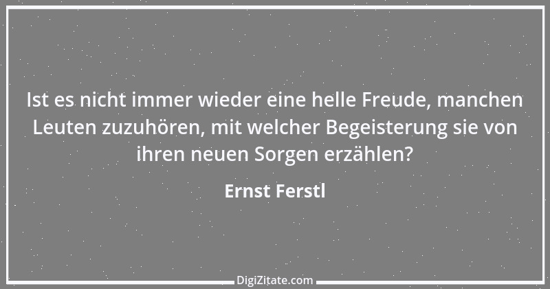 Zitat von Ernst Ferstl 1741