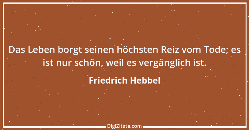 Zitat von Friedrich Hebbel 655