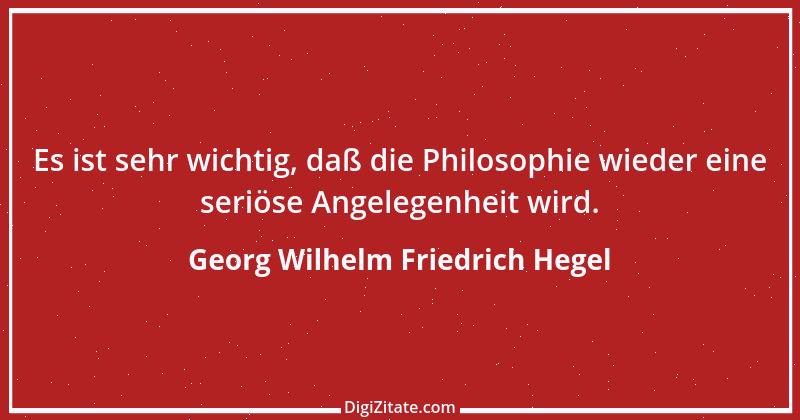 Zitat von Georg Wilhelm Friedrich Hegel 6