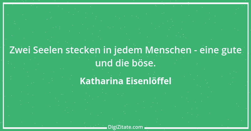 Zitat von Katharina Eisenlöffel 169