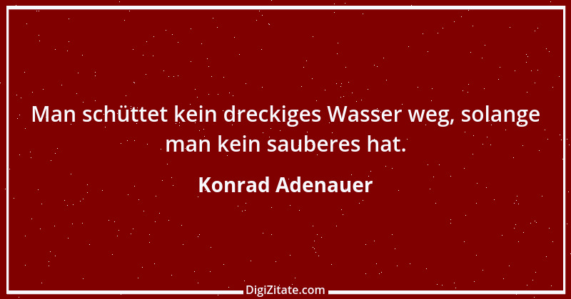 Zitat von Konrad Adenauer 69