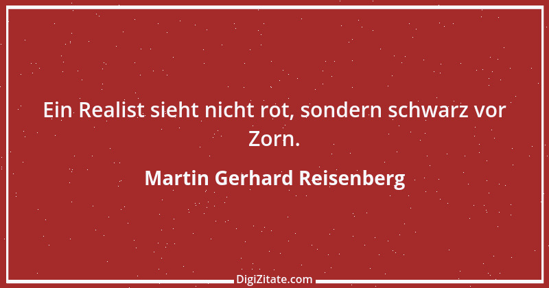 Zitat von Martin Gerhard Reisenberg 615