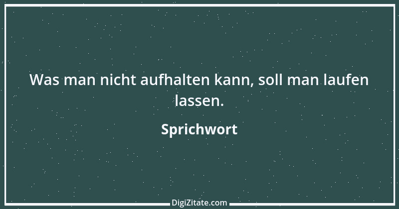 Zitat von Sprichwort 5292