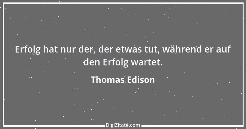 Zitat von Thomas Edison 6