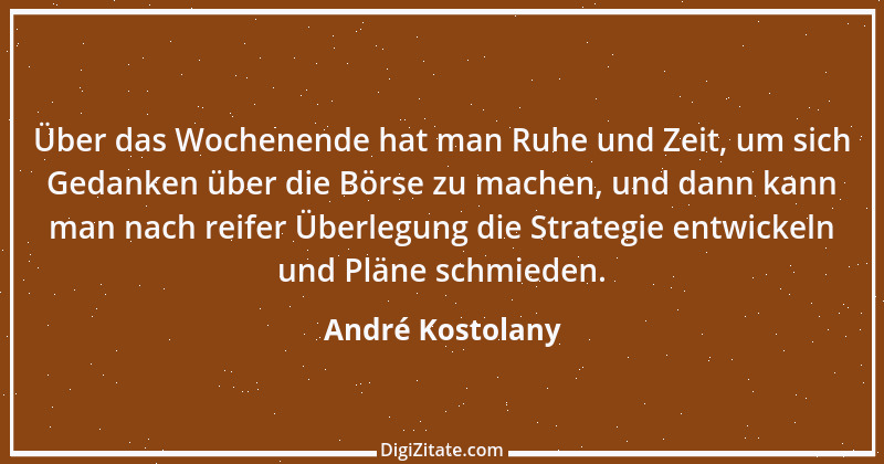 Zitat von André Kostolany 65