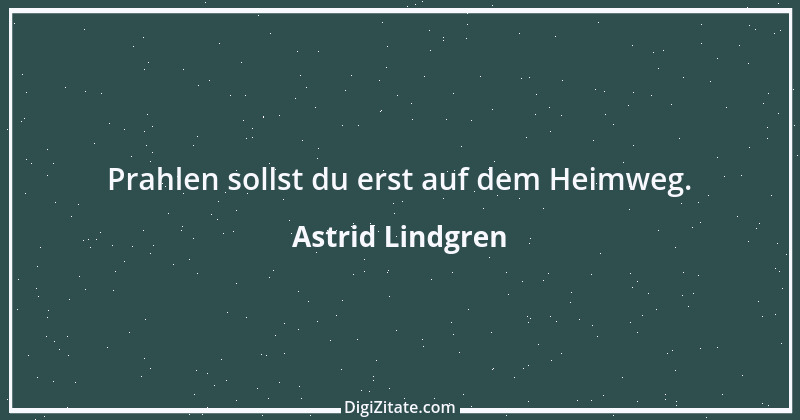 Zitat von Astrid Lindgren 23