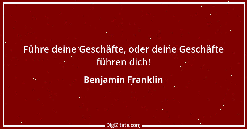 Zitat von Benjamin Franklin 157