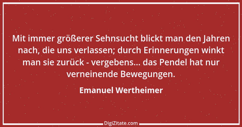 Zitat von Emanuel Wertheimer 376