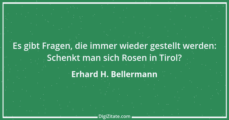 Zitat von Erhard H. Bellermann 815