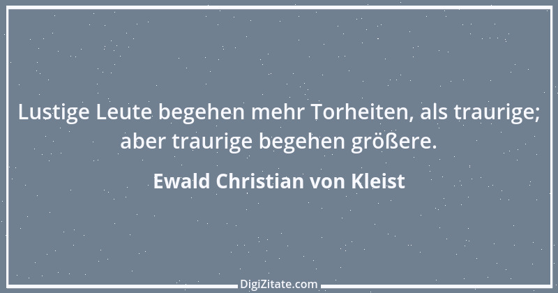 Zitat von Ewald Christian von Kleist 8