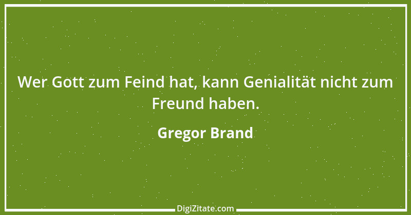 Zitat von Gregor Brand 191