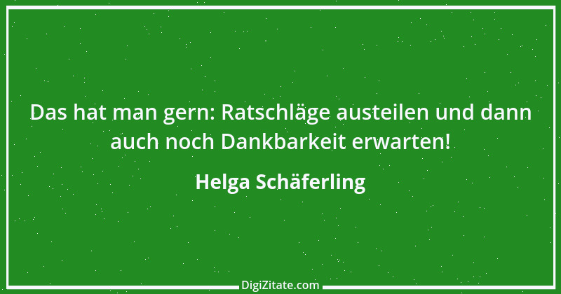 Zitat von Helga Schäferling 56