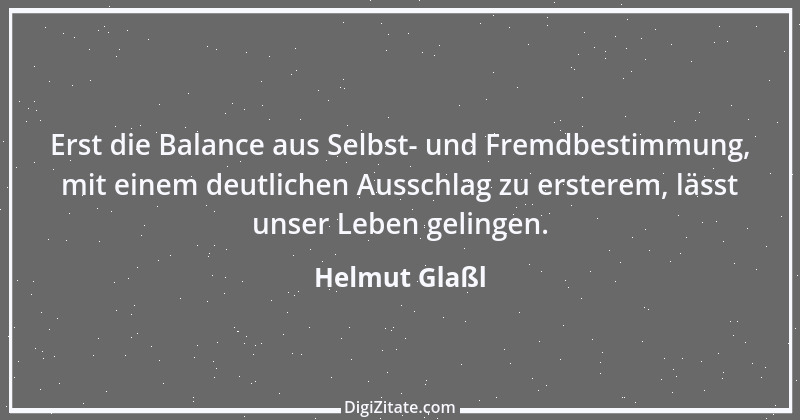 Zitat von Helmut Glaßl 253