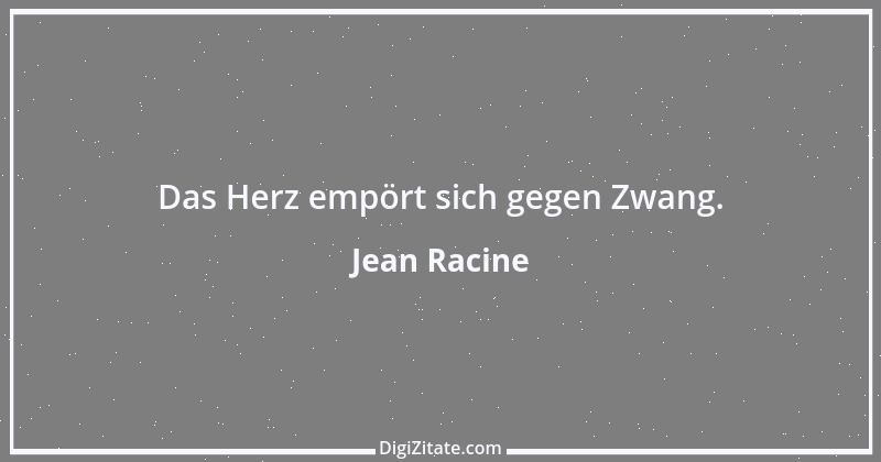 Zitat von Jean Racine 6