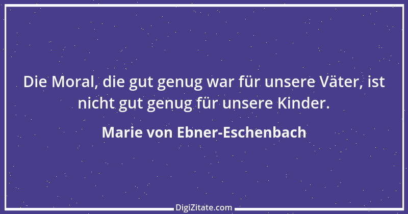 Zitat von Marie von Ebner-Eschenbach 269