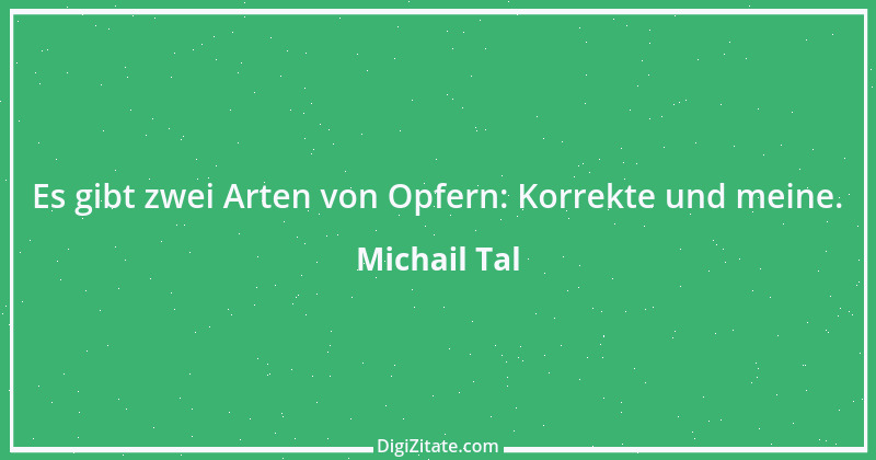 Zitat von Michail Tal 11