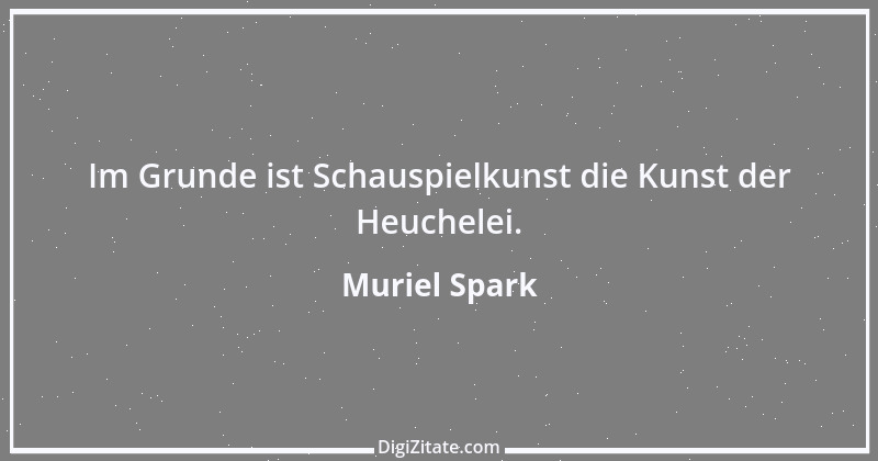 Zitat von Muriel Spark 9