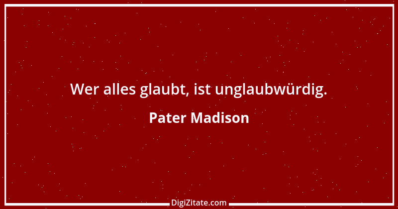 Zitat von Pater Madison 3