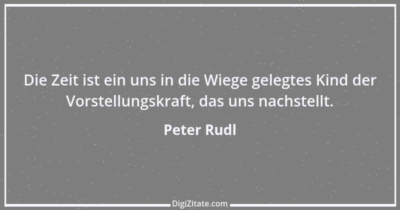 Zitat von Peter Rudl 1575