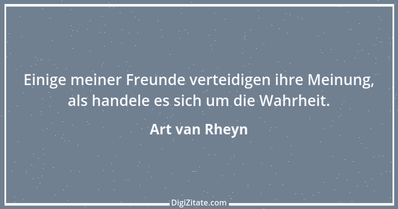 Zitat von Art van Rheyn 1