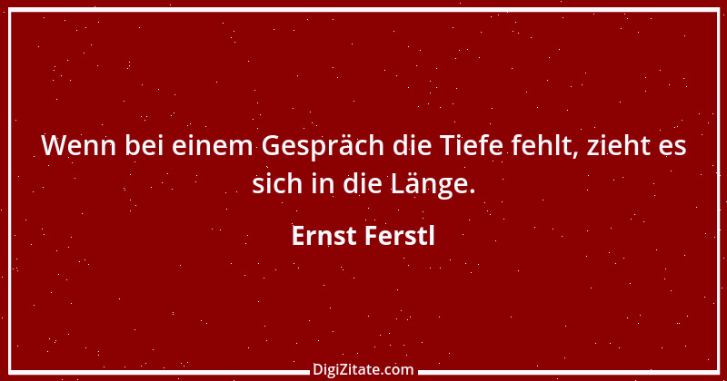 Zitat von Ernst Ferstl 743