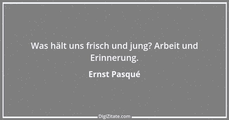 Zitat von Ernst Pasqué 1