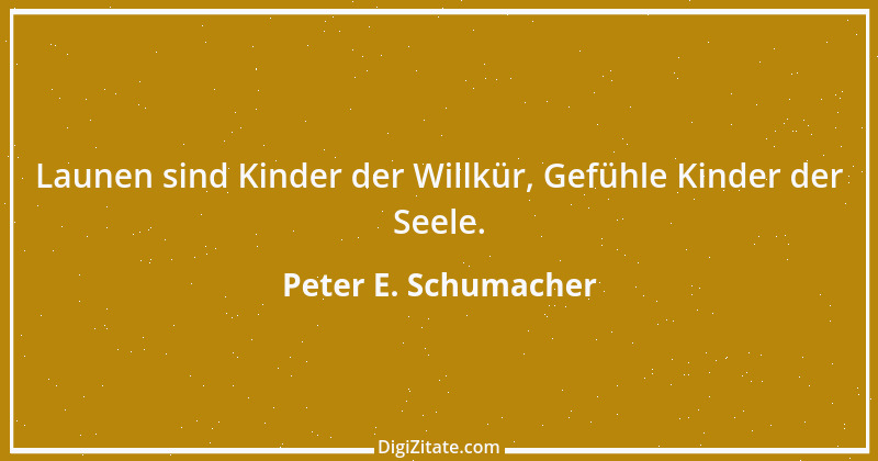 Zitat von Peter E. Schumacher 107