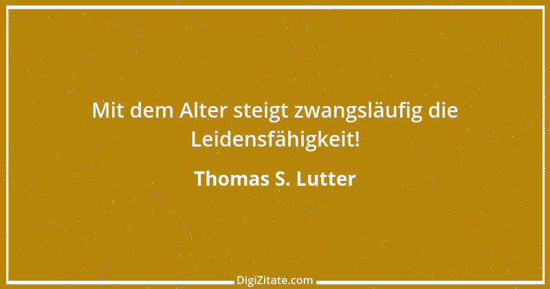 Zitat von Thomas S. Lutter 8