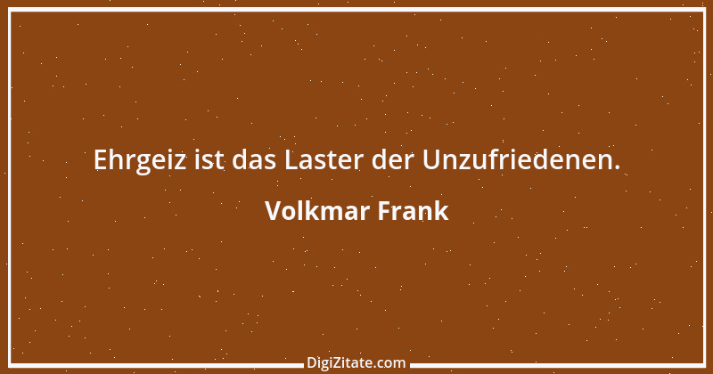 Zitat von Volkmar Frank 140