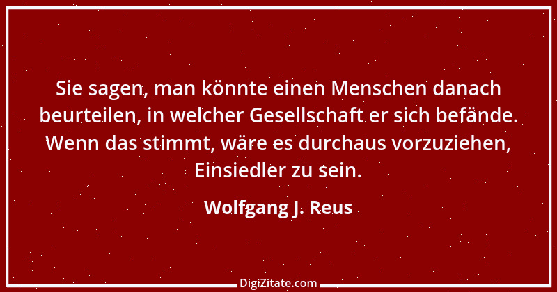 Zitat von Wolfgang J. Reus 1142