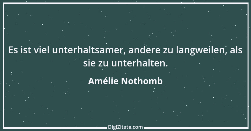 Zitat von Amélie Nothomb 31