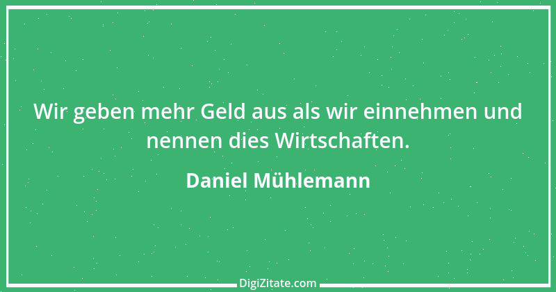 Zitat von Daniel Mühlemann 192