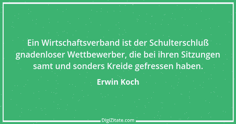 Zitat von Erwin Koch 434