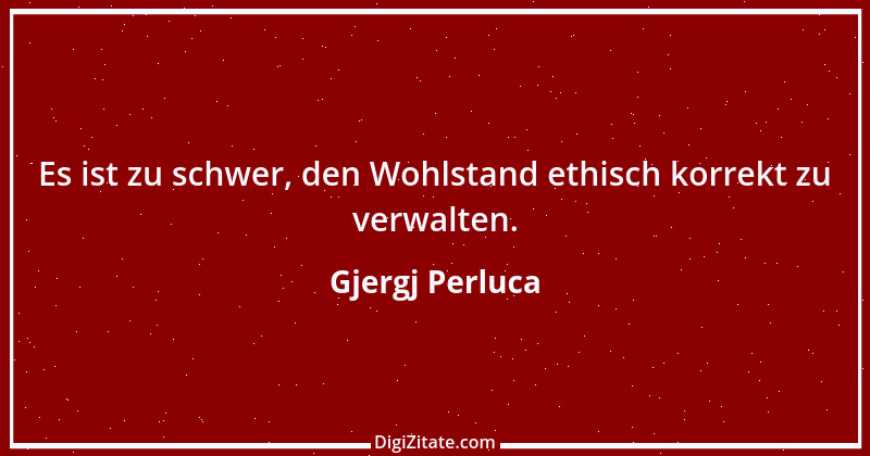 Zitat von Gjergj Perluca 8