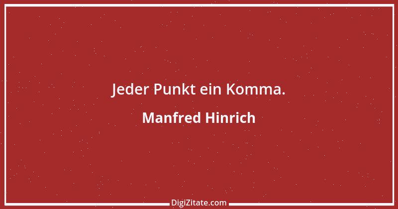 Zitat von Manfred Hinrich 477