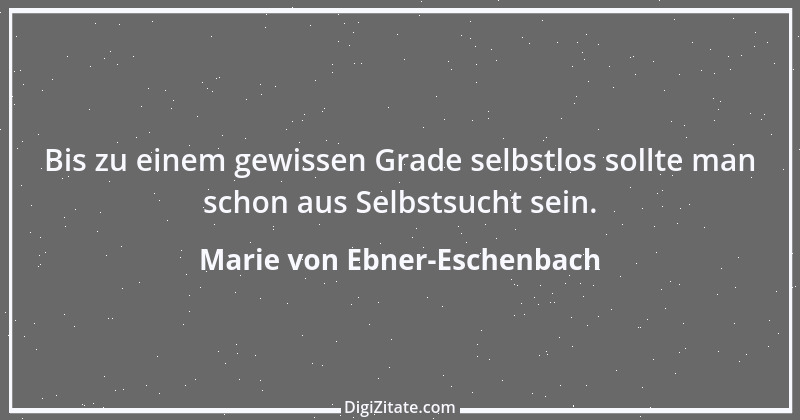 Zitat von Marie von Ebner-Eschenbach 271