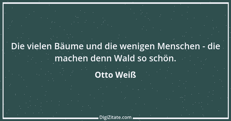 Zitat von Otto Weiß 172