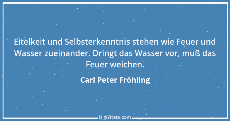 Zitat von Carl Peter Fröhling 21