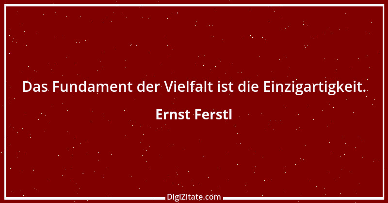 Zitat von Ernst Ferstl 745