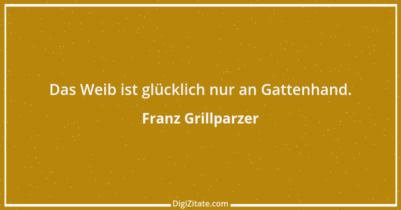 Zitat von Franz Grillparzer 150