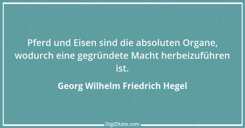 Zitat von Georg Wilhelm Friedrich Hegel 10