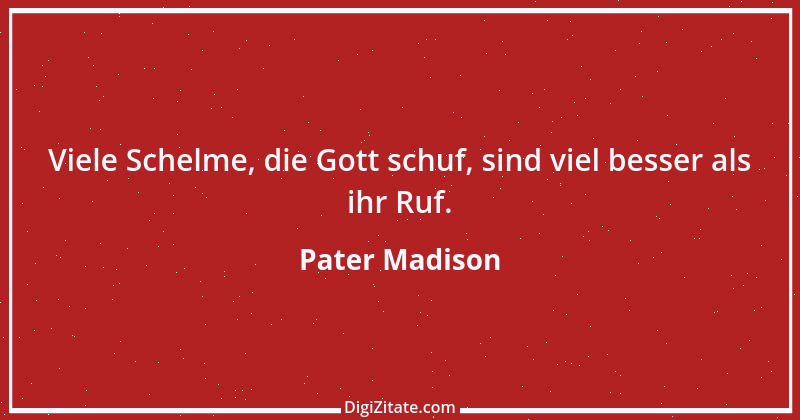 Zitat von Pater Madison 6